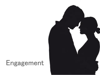 Engagement
 
