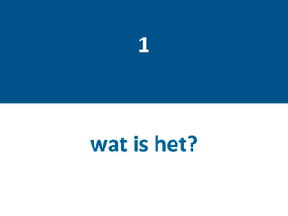 wat is het?
1
 