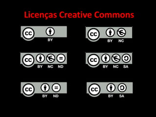 Licenças Creative Commons
 