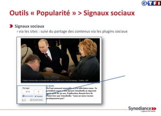 Outils « Popularité » > Signaux sociaux
Signaux sociaux
› via les sites : suivi du partage des contenus via les plugins sociaux
 