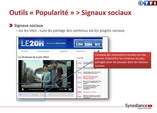 Outils « Popularité » > Signaux sociaux
Signaux sociaux
› via les sites : suivi du partage des contenus via les plugins sociaux
 