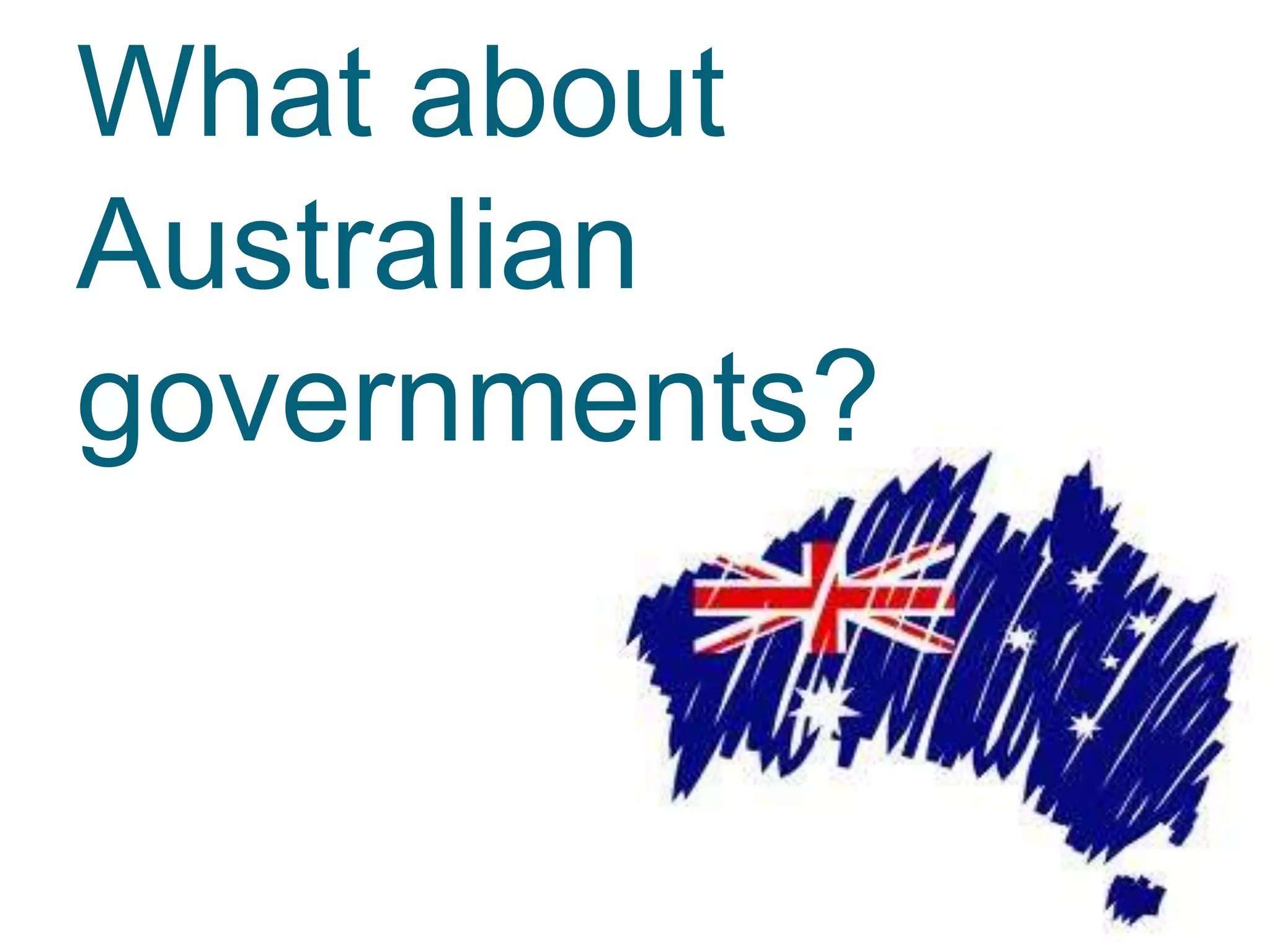 What about
Australian
governments?
 