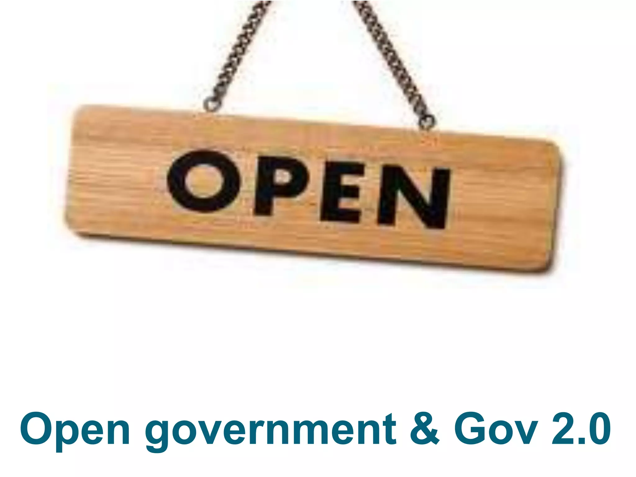 Open government & Gov 2.0
 