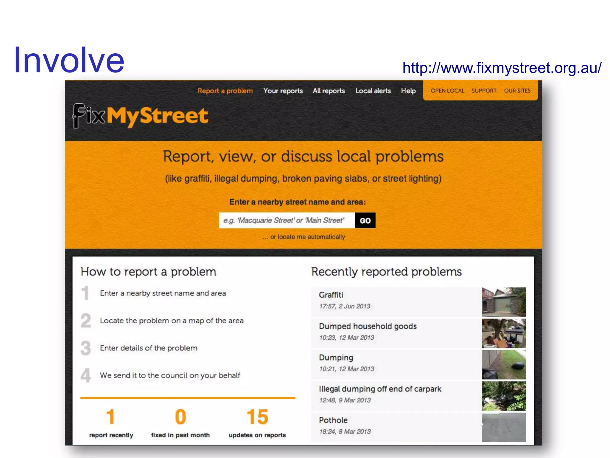 Involve http://www.fixmystreet.org.au/
 