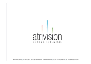 Diawww.atrivision.comAtrivision Group | P.O Box 953, 3800 AZ Amersfoort, The Netherlands | T: +31 (0)33-7508740 | E: info@atrivision.com
 