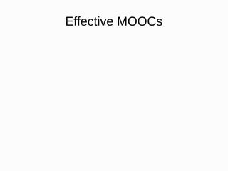 Effective MOOCs
 