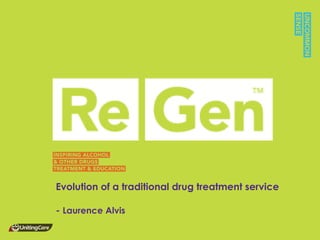 Evolution of a traditional drug treatment service
- Laurence Alvis
 