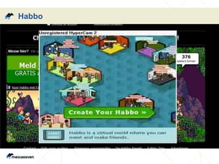 Habbo
 