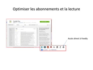 Optimiser les abonnements et la lecture

Accès direct à Feedly

 