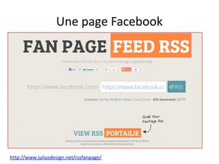 Une page Facebook

http://www.juliusdesign.net/rssfanpage/

 