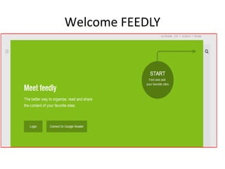 Welcome FEEDLY

 