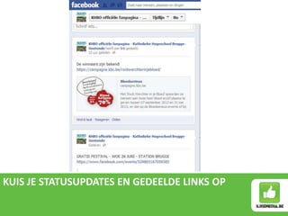 KUIS JE STATUSUPDATES EN GEDEELDE LINKS OP
 