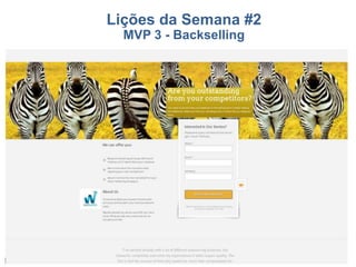 Copyright Fábrica de Startups 7
Lições da Semana #2
MVP 3 - Backselling
 