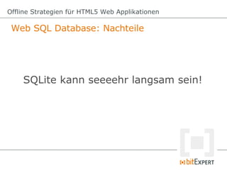 Offline Strategien für HTML5 Web Applikationen - dwx13  Slide 66
