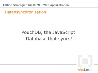 Offline Strategien für HTML5 Web Applikationen - dwx13  Slide 95