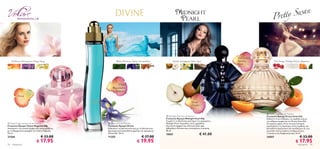 




                                                                                                                                                      Λουλουδάτο
    Ροδάκινο, Ηλιοτρόπιο, Ylang Ylang                       Φύλλα Βιολέτας, Ίριδα, Σανταλόξυλο           Αχλάδι, Frangipani, Ξύλο Agar                Ξυλώδες                  Ροζ Πιπέρι, Πούδρα Ρυζιού, Βερίκοκο
                                                                                                                                                      Musk
                                                                                                                                                  
                                                                                                                                                                   




                                        
                                                            Floral
                                                        Φρουτώδες
                                                          Ξυλώδες
          Floral

                                                                                                                            Floral
                                                                                                                            Chypre


                                                                                                                                                                        Pretty Swan Eau de Toilette
                                                                                                    Midnight Pearl Eau de Parfum                                      Γυναικείο Άρωμα Pretty Swan Edt
                                                                                                   Γυναικείο Άρωμα Midnight Pearl Edp                                  Ενδώστε στις επιθυμίες τις καρδιάς σας με
                                                                                                   Γνωρίστε το θεσπέσιο μυστήριο του αρώματος                          την αιθέρια συμφωνία του Pretty Swan Edt.
 Volare Magnolia Parfum de Toilette                 Divine Eau de Toilette                       Midnight Pearl. Χυμώδεις νότες αχλαδιού,                            Οι γεμάτες χάρη νότες του ροζ πιπεριού
Γυναικείο Άρωμα Volare Magnolia Edp                 Γυναικείο Άρωμα Divine                         εξωτικά frangipani και πολύτιμο ξύλο agar                           αγκαλιάζουν τις λαμπερές νότες καρδιάς του
Απολαύστε την απαλή λάμψη από άνθη μανόλιας         Εκθειάστε τη θηλυκότητά σας με τη δελεαστικά   ψιθυρίζουν δελεαστικές υποσχέσεις ίντριγκας.                        βελούδινου βερύκοκου και καταλήγουν σε ένα
με τη διαχρονική ομορφιά του Volare Magnolia.       δροσερή και λουλουδάτη αρμονία του αρώματος    50 ml.                                                              μονοπάτι από μεταξένια πούδρα ρυζιού,
50 ml.                                              Divine Edt. 50 ml.
                                                                                                   19851                             € 41.00                           ντελικάτη σαν διάφανα φτερά. 50 ml.
21566                           € 33.00             11355                            € 37.00                                                                           25057                            € 33.00
                            € 17.95                                             € 19.95                                                                                                             € 17.95
54 Aρώματα                                                                                                                                                                                            Aρώματα 55
 