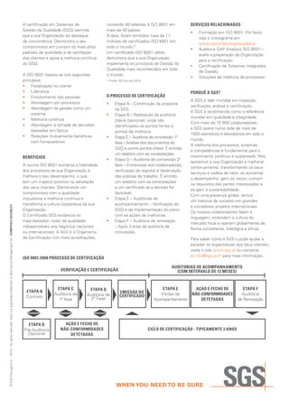 A certificação em Sistemas de
Gestão da Qualidade (SGQ) permite
que a sua Organização se destaque
da concorrência. Demonstra o seu
compromisso em cumprir os mais altos
padrões de qualidade e de satisfação
dos clientes e apoia a melhoria contínua
do SGQ.
A ISO 9001 baseia-se nos seguintes
princípios:
•• 	Focalização no cliente
•• 	Liderança
•• 	Envolvimento das pessoas
•• 	Abordagem por processos
•• 	Abordagem da gestão como um
sistema
•• 	Melhoria contínua
•• 	Abordagem à tomada de decisões
baseadas em factos
•• 	Relações mutuamente benéficas
com fornecedores
BENEFÍCIOS
A norma ISO 9001 aumenta a fiabilidade
dos processos da sua Organização e
melhora o seu desempenho, o que
tem um impacto positivo na satisfação
dos seus clientes. Demonstrar um
compromisso com a qualidade
impulsiona a melhoria contínua e
transforma a cultura corporativa da sua
Organização.
O Certificado SGS evidencia os
mais elevados níveis de qualidade,
indispensáveis aos negócios nacionais
ou internacionais. A SGS é o Organismo
de Certificação com mais acreditações,
contando 40 relativas à ISO 9001 em
mais de 40 países.
À data, foram emitidos mais de 1,1
milhões de certificados ISO 9001 em
todo o mundo.*
Um certificado ISO 9001 válido
demonstra que a sua Organização
implementa os princípios de Gestão da
Qualidade mais reconhecidos em todo
o mundo.
* Fonte: ISO Survey 2010
O PROCESSO DE CERTIFICAÇÃO
•• Etapa A – Construção da proposta
da SGS.
•• Etapa B – Realização da auditoria
prévia (opcional), onde são
identificados os pontos fortes e
pontos de melhoria.
•• Etapa C – Auditoria de concessão 1ª
fase – Análise dos documentos do
SGQ e outros pontos-chave. É emitido
um relatório com as constatações.
•• Etapa D – Auditoria de concessão 2ª
fase – Entrevistas aos colaboradores,
verificação de registos e observação
das práticas de trabalho. É emitido
um relatório com as constatações
e um certificado se a decisão for
favorável.
•• Etapa E – Auditorias de
acompanhamento – Verificação do
SGQ e da implementação do plano
com as ações de melhorias.
•• Etapa F – Auditoria de renovação
– Após 3 anos da auditoria de
concessão.
SERVIÇOS RELACIONADOS
•• 	Formação em ISO 9001. Por favor,
veja o cronograma em
www.sgs.pt/portugalacademy
•• 	Auditoria GAP Analysis ISO 9001 –
avalia a preparação da Organização
para a certificação
•• 	Certificação de Sistemas Integrados
de Gestão
•• 	Soluções de melhoria de processos
PORQUÊ A SGS?
A SGS é líder mundial em inspeção,
verificação, análise e certificação.
A SGS é reconhecida como a referência
mundial em qualidade e integridade.
Com mais de 75 000 colaboradores,
a SGS opera numa rede de mais de
1500 escritórios e laboratórios em todo o
mundo.
A melhoria dos processos, sistemas
e competências é fundamental para o
crescimento contínuo e sustentado. Nós
apoiamos a sua Organização a melhorar
continuamente, transformando os seus
serviços e cadeia de valor, ao aumentar
o desempenho, gerir os riscos, cumprir
os requisitos das partes interessadas e
ao gerir a sustentabilidade.
Com uma presença global, temos
um historial de sucesso em grandes
e complexos projetos internacionais.
Os nossos colaboradores falam a
linguagem, entendem a cultura do
mercado local e operam globalmente de
forma consistente, fidedigna e eficaz.
ISO 9001:2008 PROCESSO DE CERTIFICAÇÃO
ETAPA A
Contrato
ETAPA C
Auditoria de
1ª fase
ETAPA D
Auditoria de
2ª Fase
EMISSÃO DO
CERTIFICADO
ETAPA B
Pré-Auditoria
Opcional
ETAPA E
Visitas de
Acompanhamento
AÇÃO E FECHO DE
NÃO-CONFORMIDADES
DETETADAS
ETAPA F
Auditoria
de Renovação
AÇÃO E FECHO DE
NÃO-CONFORMIDADES
DETETADAS
CICLO DE CERTIFICAÇÃO - TIPICAMENTE 3 ANOS
VERIFICAÇÃO E CERTIFICAÇÃO
AUDITORIAS DE ACOMPANHAMENTO
(COM INTERVALO DE 12 MESES)
©SGSPortugalS.A.–2013–Allrightsreserved-SGSisaregisteredtrademarkofSGSGroupManagementSA-ICSMP019/2(2013/06/27)
Para saber como a SGS o pode ajudar a
exceder as expectativas dos seus clientes,
visite o site www.sgs.pt ou contacte
pt.info@sgs.com para mais informação.
 