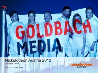 Nickelodeon Austria 2013
Goldbach Media
15.07.2013 / Josef Almer
 