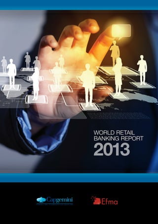 2013
World Retail
Banking Report
 