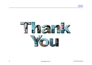 © 2013 IBM Corporation51 IBM Integration Bus V9
 
