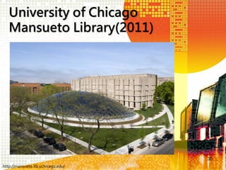 University of Chicago
Mansueto Library(2011)

30
http://mansueto.lib.uchicago.edu/

 