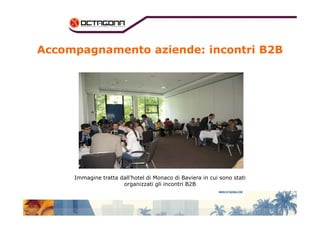 Accompagnamento aziende: incontri B2B 
Immagine tratta dall’hotel di Monaco di Baviera in cui sono stati 
organizzati gli incontri B2B 
 