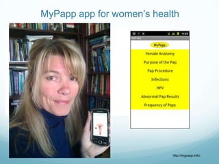 MyPapp app for women’s health
http://mypapp.info/
 