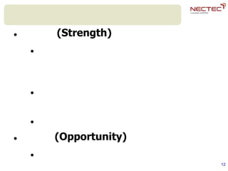 12
 (Strength)



 (Opportunity)

 