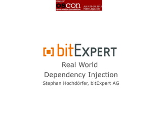 Real World
Dependency Injection
Stephan Hochdörfer, bitExpert AG
 