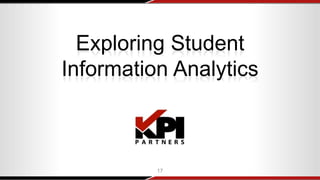 Exploring Student
Information Analytics
17
 