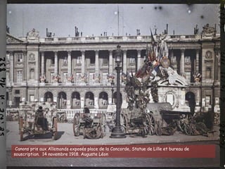 Canons pris aux Allemands exposés place de la Concorde, Statue de Lille et bureau de
souscription. 14 novembre 1918. Auguste Léon
 