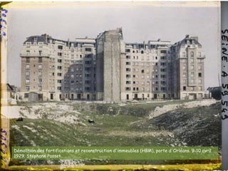 Démolition des fortifications et reconstruction d'immeubles (HBM), porte d'Orléans. 9-10 avril
1929. Stéphane Passet
 