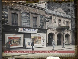 Le Grand Cinéma Plaisir au 95 rue de la Roquette. 14 mai 1918. Auguste Léon.
 