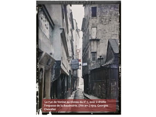 La rue de Venise au niveau du n° 7, avec à droite
l'impasse de la Baudroirie. (IVe arr.) 1914. Georges
Chevalier
 