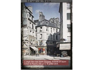 L'angle des rues Saint-Jacques, Galande et Saint-
Julien-le-Pauvre. (Ve arr.) 8 juillet 1914.
 