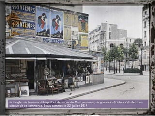 A l'angle du boulevard Raspail et de la rue du Montparnasse, de grandes affiches s'étalent au-
dessus de ce commerce. Nous...