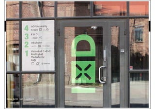 Kilde: AHO, IxD, LiveWork
All rights reserved
 