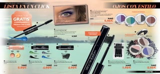 24955 Frosty Blue
24956 Soft Brown
24957 Black Sky
203
94 Lady Lilac
2
0345 Pretty Green
20391 Downtown Grey
20392 Cocoa Glaze
20435
Black
20441
Green
20440
Blue
20438
Grey
20437
Black
21661
Pink
21662
Gold
  





50 51
UN VERANO MEDITERRÁNEO
 Very Me Clickit Mascara
Máscara de Pestañas Click Very Me
3.5 ml.
20435 6,95€
4,95€
 Very Me Clickit Concealer
Corrector Click Very Me
3.5 ml.
7,95€
5,95€
 Very Me Clickit Eye Liner
Delineador Click Very Me
3.5 ml.
6,95€
4,95€
¡MÁS DENSIDAD,MÁSVOLUMEN,
MÁS INTENSIDAD!
DELINEADOR MÁSCARA
 Very Me Eye Shadow Applicators
Aplicadores de Sombras Very Me
Tamaño bolsita cerrada: 4.5 x 7.2 cm. Accesorio.
23267 3,00€
1,95€
TONOS INTENSOS
SUAVESTONOS
LUMINOSOS
EXISTENCIAS
LIMITADAS
LISTA EN UN CLICK OJOS CON ESTILO
CONECTOR
GRATIS*
COMPRANDO 2
PRODUCTOS CLICK
*automáticamente
 Very Me Clickit Connector
Conector Click Very Me
Empareja y combina tus productos Click favoritos
con el conector Click. ¡Siempre perfecta estés
donde estés! Accesorio.
20418 0,75€
 Very Me Fat Lash Black Out Mascara
Máscara de Pestañas Densidad
Extrema Black Out
Máscara voluminizadora con increíbles pigmentos
de color negro que intensiﬁcan tus pestañas al
máximo. 8 ml.
24268 8,95€
6,95€
 Very Me Eye Envy
Sombra de Ojos Envy Very Me
1.9 g.
7,95€
5,95€
La modelo lleva: Máscara de Pestañas Densidad
Extrema Black Out 24268 / Sombra de Ojos Eye
Envy 24955 Frosty Blue.
CORRECTOR
 