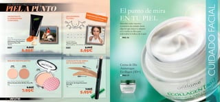20531
Matte light
20531
Matte light
20532
Matte latte
21279 Dark Secret
21278 Perfect Light
21278PerfectLight
Very Me No Time for Shine powder
Polvos Sueltos Anti-Brillos Very Me
9 g.
9,95€
7,95€
Very Me Cover Up Concealer
Corrector de Imperfecciones
Very Me
1 g.
7,95€
5,95€
Very Me
Peach Me Perfect Body Glow
Hidratante Iluminadora
Corporal Very Me
150 ml.
24267 8,95€
6,95€
Crystal Tattoos
Tatoos Crystal
Fácil de aplicar. 5.5 x 5.5 cm. Accesorio.
24326 5,00€
2,95€
POLVOS MATIFICANTES CONACEITE DE ÁRBOL
DETÉ SUAVIZANTE
HIDRATANTE
ILUMINADORA
CORPORAL
CUIDADOFACIAL
54
UN VERANO MEDITERRÁNEO
¡ACCESORIZA
TU PIEL!
PIEL A PUNTO El punto de mira
EN TU PIEL
Descubre todos nuestros
cosméticos de cuidado facial,
elige los que mejor se adapten
a tí y confía en ellos para
redescubrir la belleza de tu piel.
Crema de Día
Antiarrugas
Ecollagen [3D+]
■ PAG.56
■ PAG.57
EXISTENCIAS LIMITADAS
ES TU OPORTUNIDAD
 