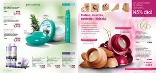 






cuidado facial 6564 cuidado facial
El aroma de las
almendras en tu piel
Calma, suaviza,
protege e hidrata
¡Una tentación
irresistible con
aroma a cereza!
LOS CUIDADOS DE
LA CREMA
UNIVERSAL
Cada una
El aroma de las
EXISTENCIAS LIMITADAS
¡Una tentación
EXISTENCIAS LIMITADAS
Los increíbles beneﬁcios de
nuestra legendaria Crema
Universal la han convertido
en nuestro estandarte durante
45 años. Elige tu aroma favorito …
y llévala siempre contigo!
 Pure Nature Organic
Tea Tree & Rosemary
Purifying Blemish Solver
Tratamiento Roll-On Anti-
Imperfecciones con Árbol de
Té y Romero Pure Nature
14 ml.
21347 12,95€
9,95€
 Pure Nature Organic
Tea Tree & Rosemary
Purifying Soap Bar
Jabón en Barra Facial con Árbol
de Té y Romero Pure Nature
100 g.
23468 3,95€
2,95€
 Pure Nature Organic
Tea Tree and Rosemary Oil
Purifying Face Cream
Crema Equilibrante con Árbol
de Té y Romero Pure Nature
75 ml.
23675 12,95€
9,95€
 Pure Nature Organic
Blueberry & Lavender Extract
Calming Toner
Tónico Calmante con
Arándano y Lavanda
Pure Nature
150 ml.
15948 12,95€
9,95€
 Pure Nature Organic
Blueberry & Lavender Extract
Calming Face Cream
Crema Calmante con
Arándano y Lavanda
Pure Nature
75 ml.
15957 12,95€
9,95€
 Pure Nature Organic
Blueberry & Lavender Extract
Calming Face Wash
Limpiadora Facial
Calmante con Arándano
y Lavanda Pure Nature
150 ml.
15960 12,95€
9,95€
Para todo tipo
de pieles
Para piel normal
y grasa
Seca y disimula
las manchas
Jabón
puriﬁcante
Hidrata y
equilibra la
piel grasa
 Tender Care
Almond Protecting Balm
Crema Universal Edición
Especial Almendra
Nutre e hidrata en profundidad las
zonas más secas y ásperas de la piel.
Rico bálsamo de edición especial
e increíbles beneﬁcios para tí y los
tuyos con aroma de almendras. 15 ml.
24467 11,00€
 Tender Care
Cherry Protecting Balm
Crema Universal Edición
Especial Cereza
La Crema Universal celebra su 45
aniversario con esta edición especial
con aroma a cereza, una tentación
irresistible. Una combinación única
de ingredientes que mejoran la
hidratación de la piel más seca,
rugosa o agrietada. 15 ml.
22879 11,00€
5,95€
¡45% dto!
cuidado facial 65
¡EDICIONES LIMITADAS DE TU CREMA UNIVERSAL!
Para todas
las edades
Para todas
las edades
 