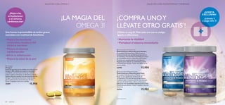 

wellness 8180 wellness
 Omega 3
Omega 3
Aceite de pescado de alta calidad con ácidos grasos
Omega 3, EPA y DHA, para sentirte más guapa
y saludable. Los ácidos grasos Omega 3 ayudan
a alisar la piel y a aumentar su hidratación natural.
Además diversos estudios han demostrado que los
Omega 3 refuerzan las funciones cerebrales y la
salud cardiovascular. Contenido para 30 días.
Tomar 2 cápsulas al día con la comida.
15397 15,95€
 Multivitamin & Mineral woman
Multivitaminas y Minerales para Mujer
El complejo Multivitamínico y Mineral para la
Mujer es una equilibrada combinación de
12 vitaminas y 10 minerales que proporcionan
vitalidad y salud. Contiene también una cantidad
adicional de Ácido Fólico, Hierro y Calcio para
adecuarse a las necesidades especíﬁcas de la mujer.
Contenido para 60 días. Tomar 1 tableta al día con
la comida.
22794 15,95€
 Multivitamin & Mineral man
Multivitaminas y Minerales para Hombre
El complejo Multivitamínico y Mineral para el
hombre contiene una equilibrada proporción de
12 vitaminas y 10 minerales, formulada para cubrir
las necesidades diarias y especíﬁcas del hombre.
Contiene una cantidad adicional de Selenio y
Magnesio para reforzar tu rendimiento y salud.
Contenido para 60 días. Tomar una tableta al día
con la comida.
22795 15,95€
•Aumenta la vitalidad
• Fortalece el sistema inmunitario
¡LA MAGIA DEL
OMEGA 3!
Una fuente imprescindible de ácidos grasos
esenciales con multitud de beneﬁcios:
*automáticamente
(Válido en pag.81.Pide cada uno con su código.
Iguales o diferentes)
• Mejora el sistema
cardiovascular
• Mejora la salud de la piel
•Alivia la inﬂamación
• Mejora las funciones
cerebrales,visuales y del
sistema nervioso
¡Llévate 2
y paga sólo 1!
¡OFERTA
EXCLUSIVA!
¡Mejora las
articulaciones
y el sistema
cardiovascular!
¡COMPRA UNOY
LLÉVATE OTRO GRATIS*
!
SALUD DÍA A DÍA: OMEGA 3 SALUD DÍA A DÍA: MULTIVITAMINAS Y MINERALES
 