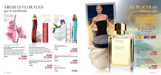 






fragancias 8786 fragancias
 Eclat Women Body Cream
Crema Corporal Eclat Women
Elegante y suave crema corporal. 250 ml.
13837 11,00€
8,95€
 Eclat Women Eau de Toilette
Eau de Toilette Eclat Women
Esta suave y soﬁsticada fragancia ﬂoral
dará un toque de elegancia a tus noches.
El equilibrio perfecto entre el estilo clásico
y moderno. 50 ml.
13824 27,00€
21,95€
Hojas de
Violeta, Iris,
Madera de
Sándalo
Frambuesa,
Gardenia, Ámbar
Albaricoque, Violeta, Madera de Sándalo
Sandía,
Frangipani,
Musgo
 Divine
Eau de Toilette
Eau de Toilette Divine
50 ml.
11355 27,00€
 Divine Body Cream
Crema Corporal Divine
250 ml.
12563 11,00€
8,95€
 Divine Anti-perspirant 24H Deodorant
Desodorante Roll-On Antitranspirante 24H
Divine
50 ml.
13047 6,95€
5,95€
 Enigma Dare to Dream Edition
Eau de Toilette
Eau de Toilette Enigma Dare to Dream
Edición Especial
Sumérgete de lleno en el glamour de la edición
especial del Eau de Toilette Enigma Dare To
Dream. Flor de Frangipani, aroma afrutado y
Musgo que se combinan delicadamente formando
una irresistible y soﬁsticada esencia. 50 ml.
19158 39,00€
31,95€
 Divine Sensual
Eau de Parfum
Eau de Parfum Divine Sensual
Descubre la seducción absoluta con Divine
Sensual. Suculentas notas de Frambuesa y Anís
estrellado se combinan con aroma de Gardenias
revelando un fondo de Ámbar, Vainilla y madera de
Sándalo que te cautivará. 50 ml.
11430 27,00€
21,95€
 Divine Sensual Anti-perspirant 24H Deodorant
Desodorante Roll-On Antitranspirante 24H
Divine Sensual
50 ml.
19795 6,95€
5,95€
AROMAS FLORALES
que te envolverán
EL PLACER del
auténtico lujo
Academia de fragancias
Para conseguir que el aroma de tu
fragancia perdure, aplícalo sobre los
puntos de presión del cuerpo,
muñecas, cuello y detrás de las orejas.
 