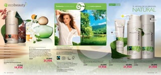 ecobeautyyyy





24327 Porcelain
24328 Light Ivory
24329 Natural Beige
24330 Golden Beige
24331 Dark Beige
 Oriﬂame Ecobeauty Smoothing Day Cream
Crema de Día Alisante Ecobeauty
50 ml.
23404 28,00€
21,95€
 Oriﬂame Ecobeauty Smoothing Night Cream
Crema de Noche Alisante Ecobeauty
50 ml.
23406 28,00€
21,95€
 Oriﬂame Ecobeauty Smoothing Eye Cream
Contorno de Ojos Alisante Ecobeauty
15 ml.
23407 23,00€
17,95€
128 aseo personal
 Oriﬂame Ecobeauty
Hydrating Foundation
Maquillaje Hidratante Ecobeauty
30 ml.
17,95€
14,95€
Ecobeauty: la belleza natural… …que cuida el planeta EL AROMA DE LA ARMONÍA
NATURAL
Cosmético natural certiﬁcado por Ecocert
Greenlife según el referencial Ecocert disponible en:
http://www.cosmetics.ecocert.com
Más información de Ecobeauty y la
organización Fairtrade (Comercio Justo) en
www.oriﬂame.com/ecobeauty
El Eau deToilette Puressence by Ecobeauty
contieneAzúcar procedente de la organización
Fairtrade (Comercio Justo).
Hidrata y
protege la pielprotege la piel
Para todo tipo
de pieles
Hidrata el
contorno de ojos
Nutrición
acción noche
 Oriﬂame Puressence by Ecobeauty
Eau de Toilette
Eau de Toilette Puressence by Ecobeauty
Sumérgete en el aroma de la belleza natural que
respeta el medio ambiente con la fragancia
Puressence by Ecobeauty.Un aroma inspirado en
la naturaleza con notas de verde Albahaca, ﬂor de
Naranjo, Ylang-ylang y ligeros acordes de sensual
Vetiver. 50 ml.
23627 27,00€
21,95€
aseo personal 129
El aroma de Puressence by Ecobeauty está
desarrollado con ingredientes 100% naturales que
no proceden de fuentes animales,incluyendo alcohol
orgánico.Más información sobre Ecobeauty en
www.oriﬂame.es/ecobeauty
Para todas
las edades
 