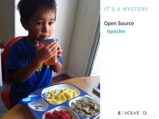 IT’S A MYSTERY
Open Source
Apache
2
 