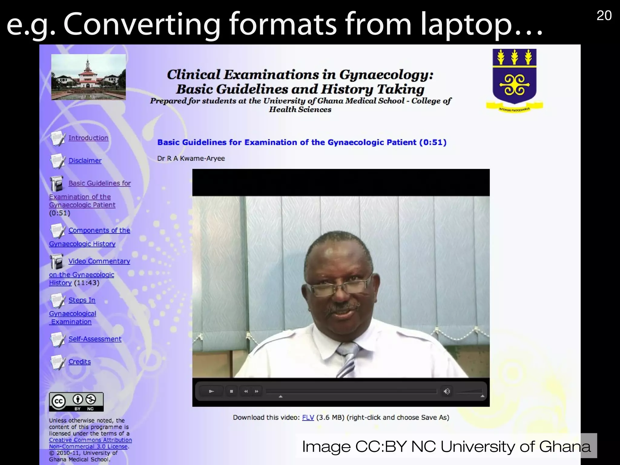 e.g. Converting formats from laptop…
Image CC:BY NC University of Ghana
20
 