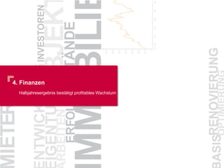 4. Finanzen
Halbjahresergebnis bestätigt profitables Wachstum
 