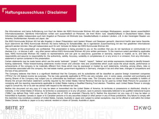 SEITE
Haftungsausschluss / Disclaimer
27
Die Informationen sind keine Aufforderung zum Kauf der Aktien der KWG Kommunale Wohnen AG oder sonstigen Wertpapieren, sondern dienen ausschließlich
Informationszwecken. Sämtliche Informationen richten sich ausschließlich an Personen, die ihren Wohn- bzw. Gesellschaftssitz in Deutschland haben. Diese
Informationen stellen insbesondere auch kein Angebot an Personen mit Wohnsitz bzw. Gesellschaftssitz in anderen Ländern, z.B. in den Vereinigten Staaten von
Amerika, Großbritannien, Kanada und Japan, dar.
Die KWG Kommunale Wohnen AG hat alle Angaben in dieser Präsentation nach bestem Wissen und Gewissen gemacht, übernimmt hierfür aber keine Garantie.
Auch übernimmt die KWG Kommunale Wohnen AG keine Haftung für Schadensfälle, die in irgendeinen Zusammenhang mit den hier gewährten Informationen
gebracht werden könnten. Dies gilt insbesondere auch für evtl. Verluste mit Aktien der KWG Kommunale Wohnen AG.
The contents of this presentation are confidential. This presentation is being provided to you on the condition that you do not reproduce or communicate it or
disclose it to – or discuss it with - any other person without KWG Kommunale Wohnen AG prior written permission. To the maximum extent permitted by applicable
laws, KWG Kommunale Wohnen AG makes no representations and can give no assurance, guarantee or warranty, express or implied, as to, and take no
responsibility and assume no responsibility for, the authenticity, validity, Accuracy, suitability or completeness of, or any errors in or omission, from any information,
statement or opinion contained in this presentation.
Certain statements may be made herein which use the words “estimate”, “project”, “Intend”, “expect”, “believe” and similar expressions intended to identify forward-
looking statements. These forward-looking statements involve known and unknown risks and uncertainties which could cause the actual results, performance or
achievements of the company to be materially different from those which may be expressed or implied by such statements, including, among others, risks or
uncertainties associated with the company, the real estate market, government regulations in Germany, changes in tax and other laws, changes in competitions and
the loss of key personnel.
The Company believes that there is a significant likelihood that the Company and its subsidiaries will be classified as passive foreign investment companies
(“PFICs”) for US federal income tax purposes. The tax rules generally applicable to PFICs are very complex, and, in some cases, uncertain and purchasing and
owning Shares of the Company may subject you to unfavorable tax treatment under these rules. The Company does not intend to make available to holders of
Shares the annual information statement currently required by the United States Internal Revenue Service top be used by United State Persons for purposes of
complying with the reporting requirements applicable to United States making a Qualified Electing Fund election. Therefore, each United States Person is strongly
urged to consult his, her or its own tax advisor with respect to the relevant tax rules.
Neither this document not any copy of it may be taken or transmitted into the United States of America, its territories or possessions or distributed, directly or
indirectly, in the United States of America, its territories or possessions or to any US person, save to persons reasonably believed to be qualified institutional buyers
(“QIBs”) (as defined Rule 144A under the US Securities Act of 1933 as amended (“Security Act”)). Neither this document nor any copy of it may be taken or
transmitted to Australia, Canada or Japan or to Canadian persons or to any securities analyst or other person in any of those jurisdictions. Any failure to comply with
this restriction may constitute a violation of United States, Canada, Australia or Japan and, subject to certain exceptions, may not be offered or sold within the United
States Canada, Australia or Japan or to any national, resident or citizen of Canada, Australia or Japan.
 