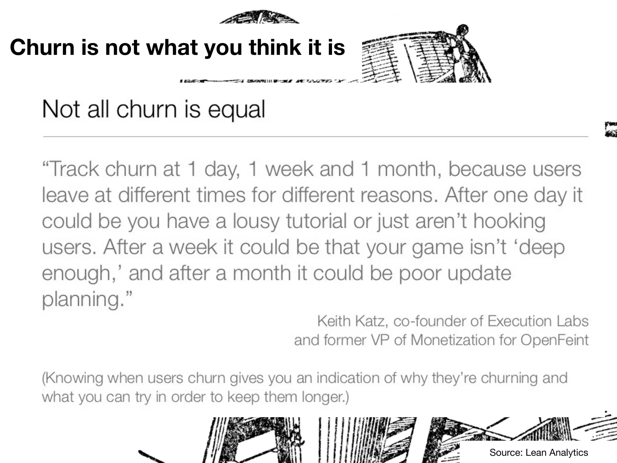 #scb13 – @andreasklinger
Churn is not what you think it is
Source: Lean Analytics
 