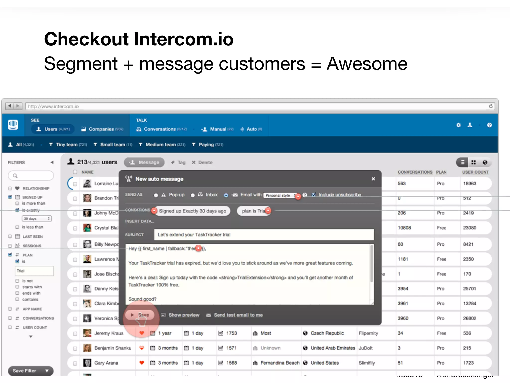 #scb13 – @andreasklinger
Checkout Intercom.io
Segment + message customers = Awesome
 