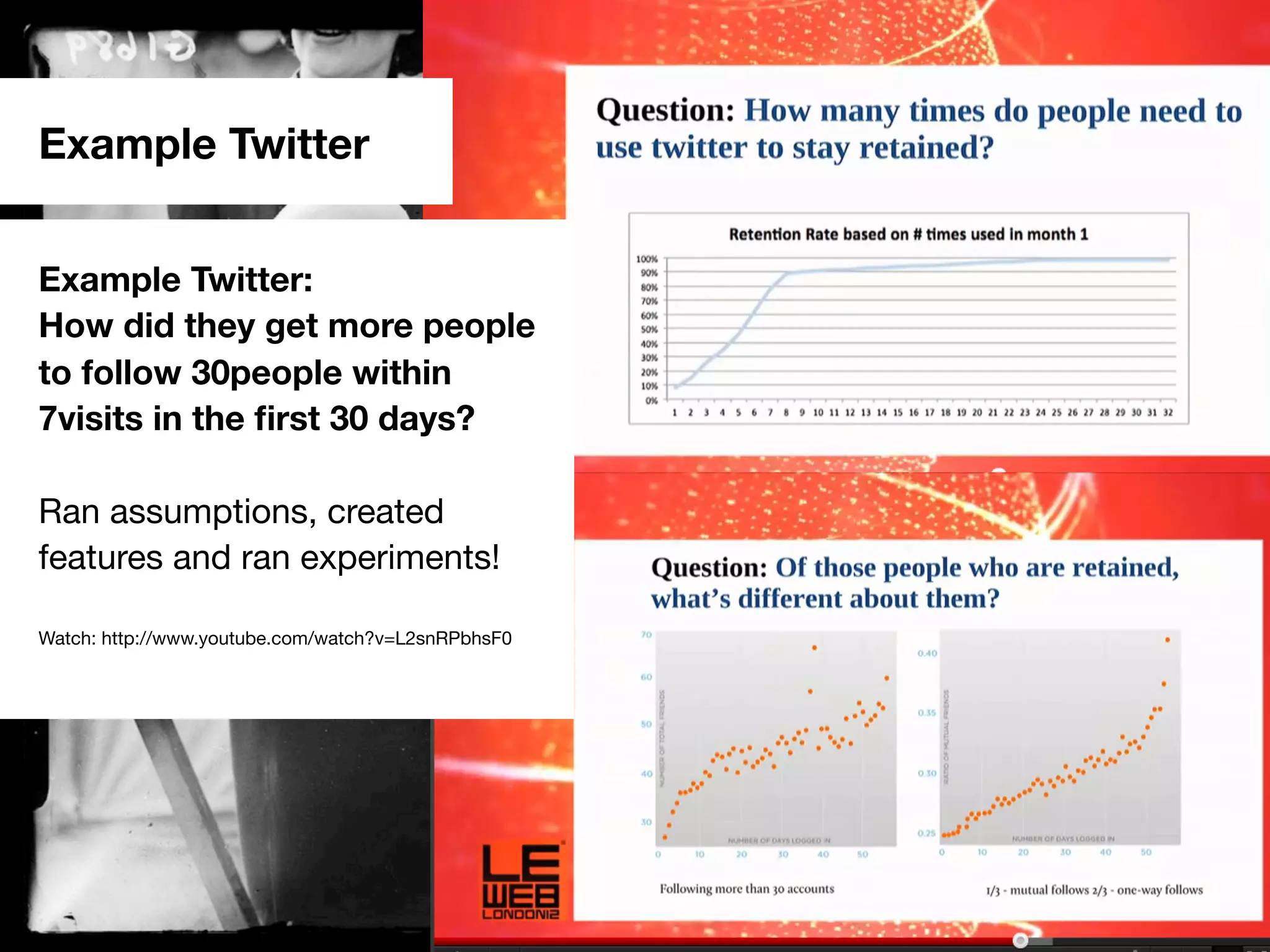 #scb13 – @andreasklinger
Example Twitter:
How did they get more people
to follow 30people within
7visits in the ﬁrst 30 days?
Ran assumptions, created
features and ran experiments!
Watch: http://www.youtube.com/watch?v=L2snRPbhsF0
Example Twitter
 